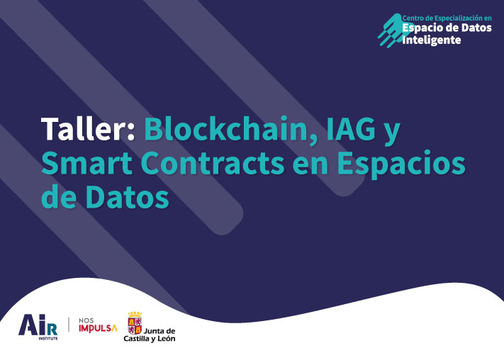 Taller: Blockchain, IAG y Smart Contracts en Espacios de Datos