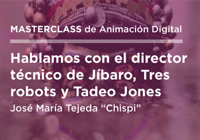 We spoke with the technical director of Jíbaro, Tres robots and Tadeo Jones